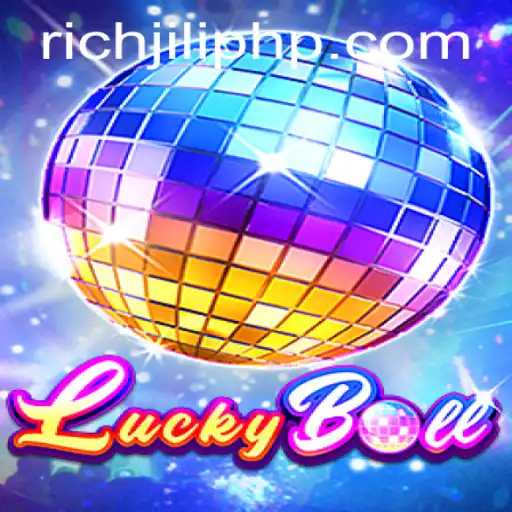 Discover the Thrilling World of LuckyBall by RICHJILI.COM